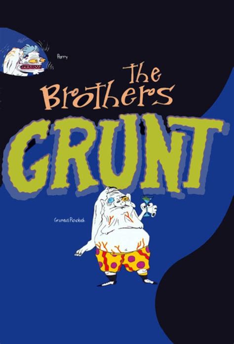 the brothers grunt